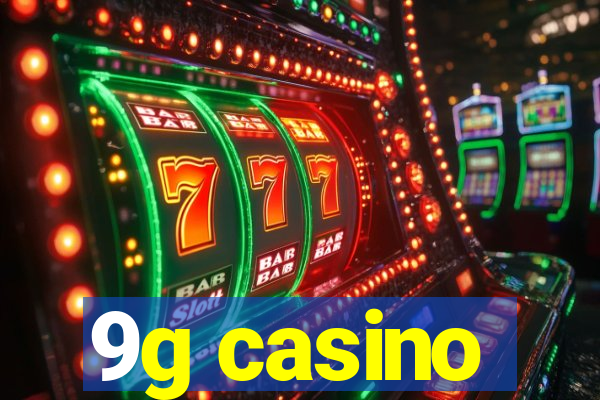 9g casino